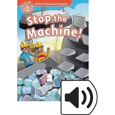 Oxford Read and Imagine Level 2: Stop the Machine with MP3 Pack