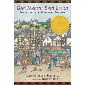 Good Masters! Sweet Ladies! | Laura Amy Schlitz, Robert Byrd (2011)