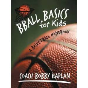 Bball Basics for Kids | Bobby Kaplan (ISBN: 9781462043736)