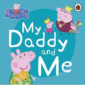Peppa Pig: My Daddy and Me | Peppa Pig (ISBN: 9780241411919)