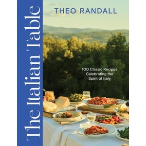 The Italian Table: 100 Classic Recipes Celebrating the Spirit of Italy (ISBN: 9781837834105)