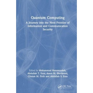 Quantum Computing | Abdullah T. Essa, Amro M. Sherbeeni, Clinton M. Firth, Mohammad Hammoudeh (ISBN: 9781032757056)