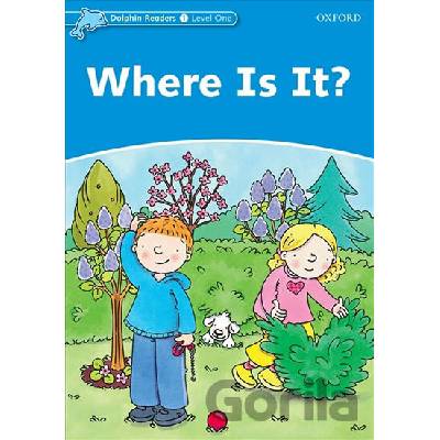 Dolphin Readers 1: Where is It? Christine Lindop