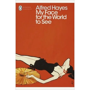My Face for the World to See | Alfred Hayes (ISBN: 9780241342305)