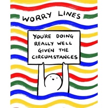 Worry Lines You're Doing Really Well Given the Circumstances Lines Worry