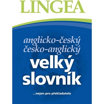 Anglicko-český, česko-anglický velký slovník ...nejen pro překladatele - 3. vydání