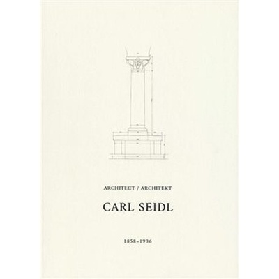 Architekt Carl Seidl 1858-1936, Brožovaná