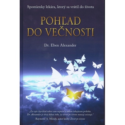 Pohľad do večnosti - Dr.Eben Alexander