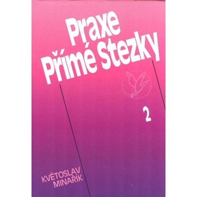 Květoslav Minařík: Praxe přímé stezky 2