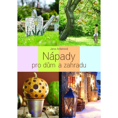 Tvůrčí nápady pro dům a zahradu