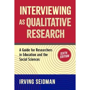 Interviewing As Qualitative Research - A Guide for Researchers in Education and the Social Sciences (ISBN: 9780807784891)