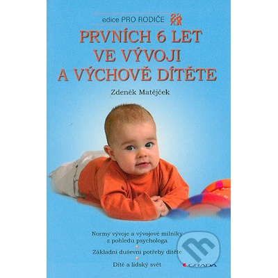 Prvních 6 let ve vývoji a výchově dítěte - Matějček Zdeněk