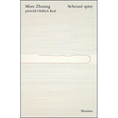 Mistr Zhuang. Sebrané spisy - Mistr Zhuang