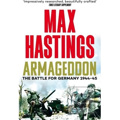 Armageddon - Sir Max Hastings