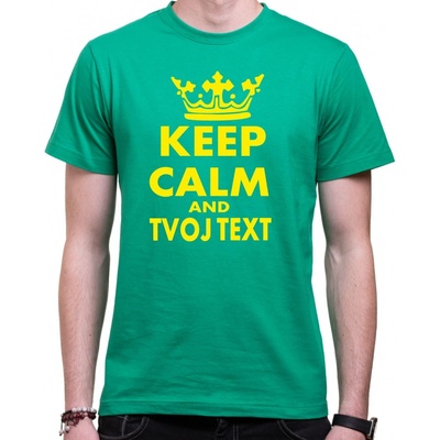 Fajntričko tričko Keep Calm + vlastný text zelená