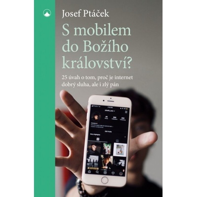 S mobilem do Božího království? - Josef Ptáček