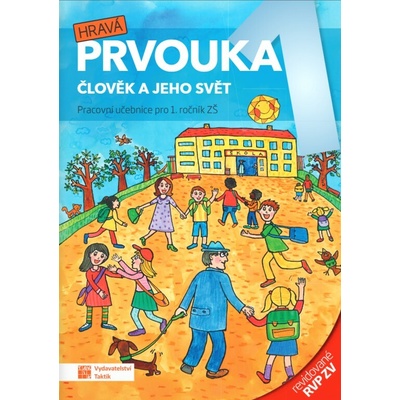 Hravá prvouka 1 - pracovní učebnice – revidované RVP ZV