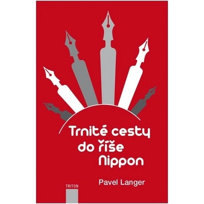 Trnité cesty do říše Nippon - Langer Pavel