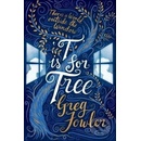 T is for Tree Fowler Greg