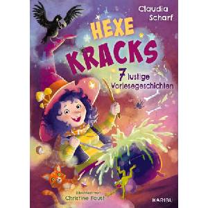 Hexe Kracks - 7 lustige Vorlesegeschichten | Claudia Scharf, Christine Faust (2025)