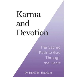 Karma and Devotion | David R. Hawkins (ISBN: 9781837822133)