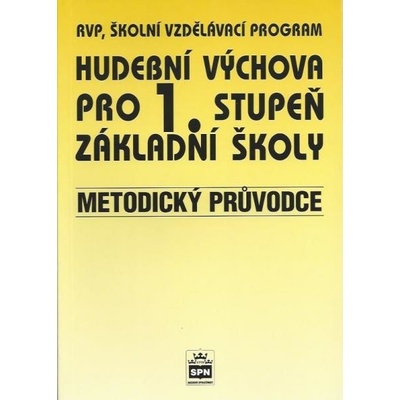 Hudební výchova pro 1.stupeň základní školy Metodický průvodce - Marie Lišková