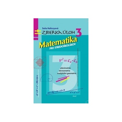 Matematika pre stredoškolákov, Zbierka úloh 3