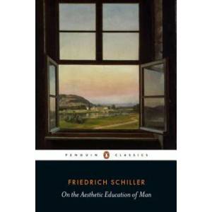 On the Aesthetic Education of Man | Friedrich von Schiller, Keith Tribe (2016)