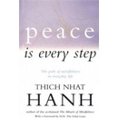 Peace is Every Step : The Path of Mindfulness in Everyday Life - Thich Nhat Hanh