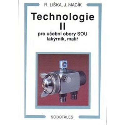 Technologie II SOU lakýrník - Liška R., Macík J.