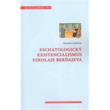 Eschatologický existencialismus Nikolaje Berďajeva