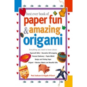 Best Ever Book of Paper Fun & Amazing Origami | Paul Jackson (ISBN: 9781844770267)