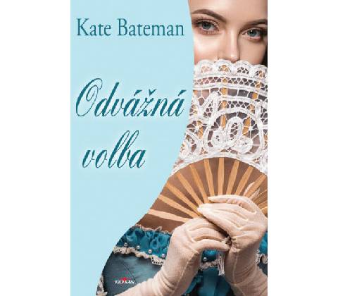 Odvážná volba - Bateman Kate