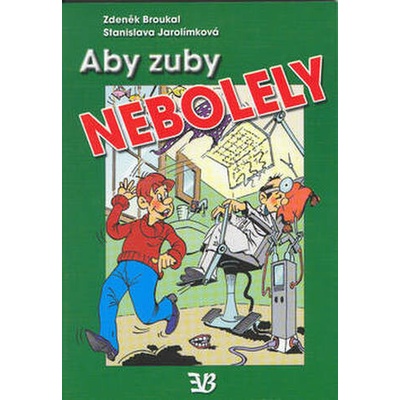 Aby zuby nebolely - Zdeněk Broukal, Stanislava Jarolímková
