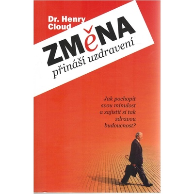 Změna přináąí uzdravení - Henry Cloud