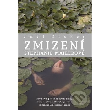 Zmizení Stephanie Mailerové - Joël Dicker