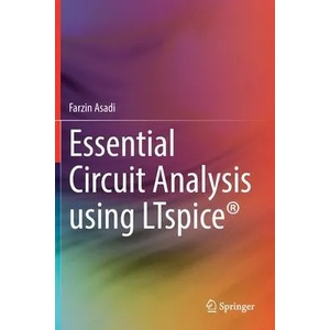 Essential Circuit Analysis using LTspice® | Farzin Asadi (ISBN: 9783031098529)