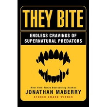 They Bite: Endless Cravings of Supernatural Predators - (Maberry Jonathan)