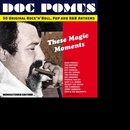 DOC POMUS: THESE MAGIC MOMENTS - CD