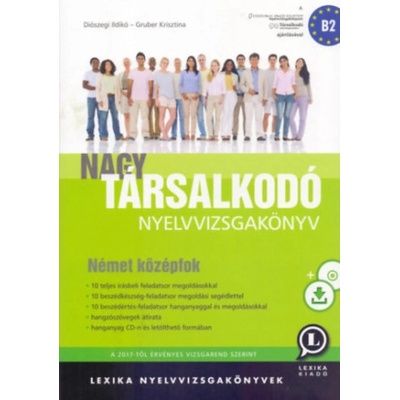 Nagy társalkodó nyelvvizsgakönyv - Német középfok B2