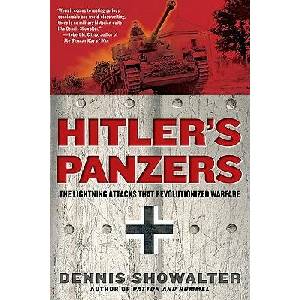 Hitler's Panzers: The Lightning Attacks That Revolutionized Warfare | Dennis Showalter (ISBN: 9780425236895)