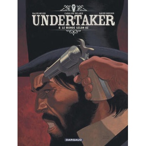 Undertaker - Tome 8 - Le Monde selon Oz | Meyer Ralph, Dorison Xavier, Dorison Xavier, Delabie Caroline (2025)