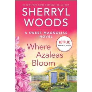 Where Azaleas Bloom | Sherryl Woods (ISBN: 9780778386070)