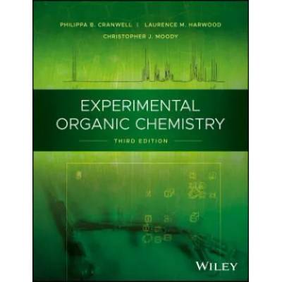 Experimental Organic Chemistry 3e | Laurence M. Harwood, Christopher J. Moody