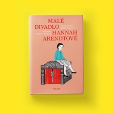 MALÉ DIVADLO HANNAH ARENDTOVÉ - Muller-Colardová Marion