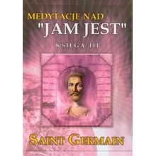 Medytacje nad Jam jest księga III