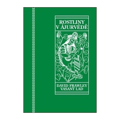 Rostliny v ájurvédě - David Frawley, Dattatray Lad Vasant