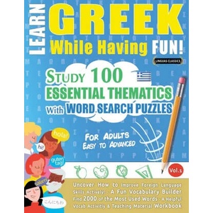 LEARN GREEK WHILE HAVING FUN! - FOR ADULTS | LINGUAS CLASSICS (ISBN: 9782385110512)