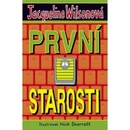 První starosti