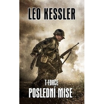 T-Force 4 - Poslední mise - Kessler Leo